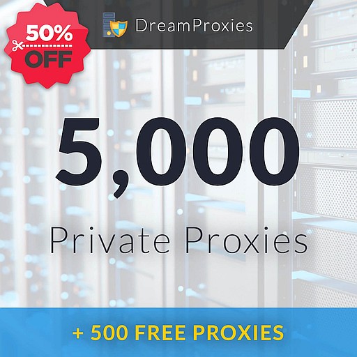 5,000 Private Proxies (by DreamProxies)